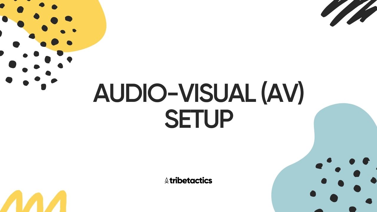 Audio Visual (AV) Setup